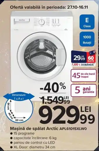 Carrefour Arctic Mașină de spălat APL6105XLW0 15 programme Clasa E, 1000 rotații, 5 ani garantie, XL door: diametru 34 cm Ofertă