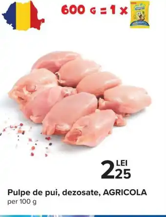 Carrefour Market agricola pulpe de pui dezosate per 100g Ofertă