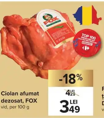 Carrefour Fox Ciolan afumat dezosat, vid, per 100 g Ofertă