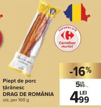 Carrefour Drag de Romănia Piept de porc țărănesc vid per 100 g Ofertă