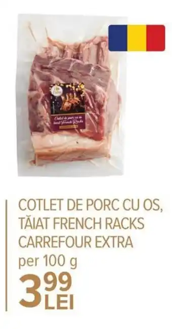 Carrefour Carrefour Cotlet de porc cu os, Tăiat french racks extra per 100 g Ofertă