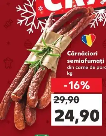Kaufland Cârnăciori semiafumați din carne de porc kg Ofertă