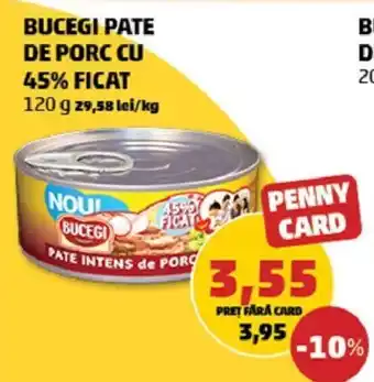 Penny Bucegi pate de porc cu 45% ficat 120g Ofertă