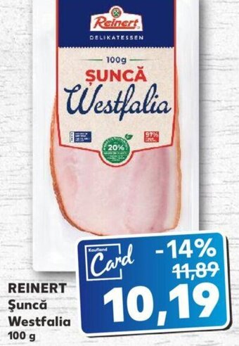Kaufland Reinert șuncă westfalia 100g Ofertă