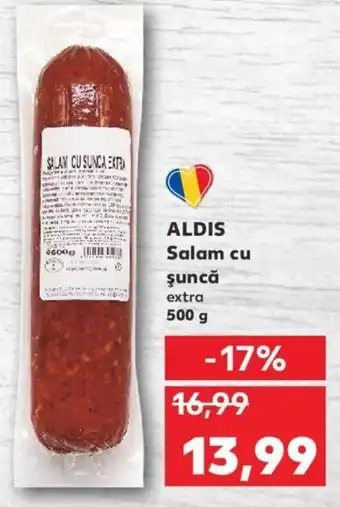 Kaufland Aldis salam cu șuncă 500g Ofertă