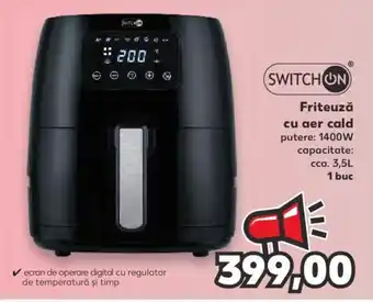 Kaufland Switch on friteuză cu aer cald 1400w 3,5l 1buc Ofertă