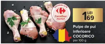 Carrefour Cocorico Pulpe de pui inferioare per 100 g Ofertă