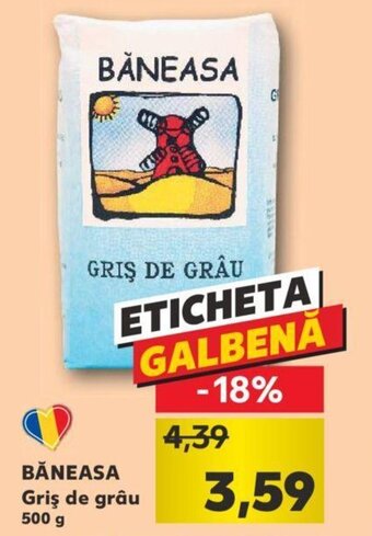 Kaufland Băneasa griș de grâu 500g Ofertă