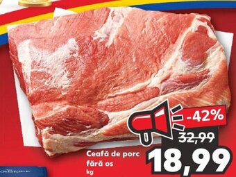 Kaufland Ceafă de porc fără os kg Ofertă