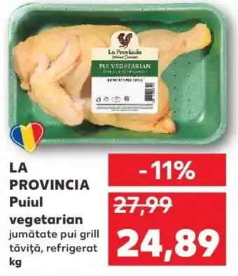 Kaufland La provinvia puiul vegetarian jumătate pui grill tăviță refrigerat kg Ofertă