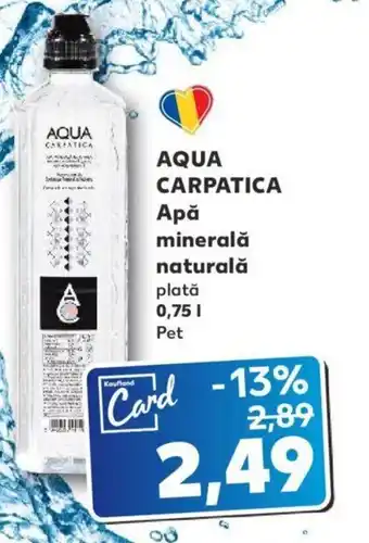 Kaufland Aqua carpatica apă minerală naturală plată 0.75l pet Ofertă