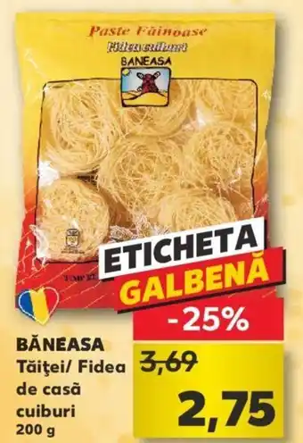 Kaufland Băneasa tăței / fidea de casă cuiburi 200g Ofertă