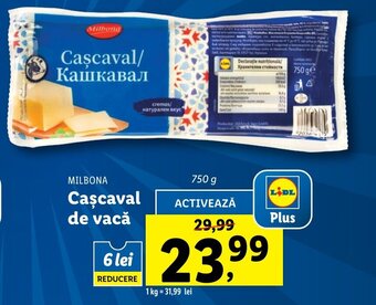 Lidl Milbona cașcaval de vacă 750g Ofertă