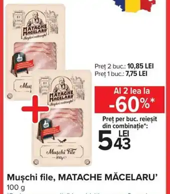 Carrefour Market Matache măcelaru mușchi file 100g Ofertă
