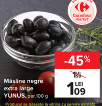 Carrefour Yunus măsline negre extra large per 100g Ofertă