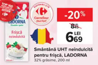 Carrefour Ladorna smântână uht neîndulcită pentru frișcă 200ml Ofertă