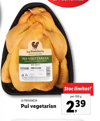Lidl La provincia pui vegetarian per 100g Ofertă