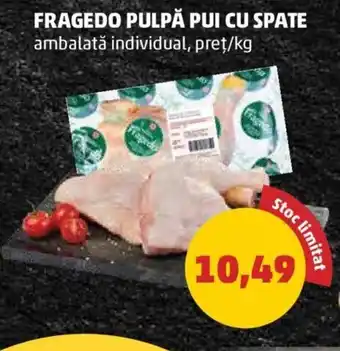 Penny Fragedo Pulpă pui cu spate 1 kg Ofertă