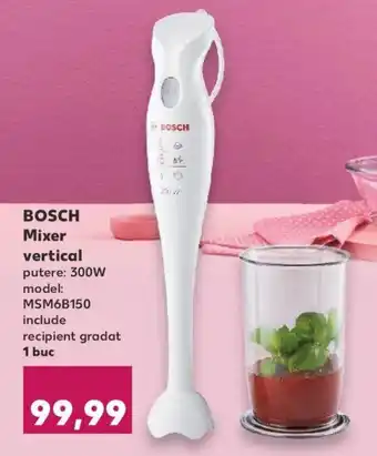 Kaufland Bosch mixer vertical 1 buc Ofertă