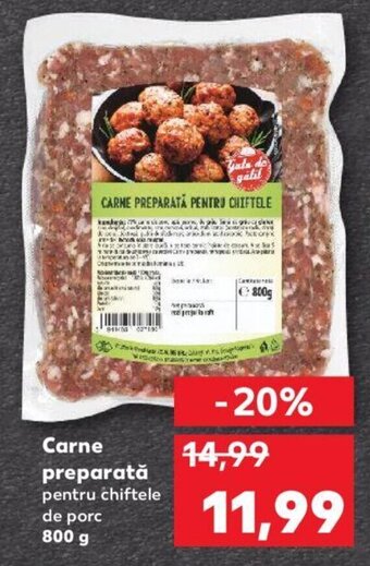 Kaufland Carne preparată 800g Ofertă