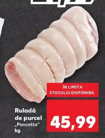 Kaufland Ruladă de purcel 1kg Ofertă
