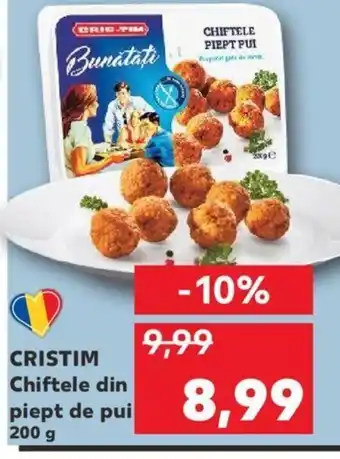 Kaufland Cristim chiftele din piept de pui 200g Ofertă
