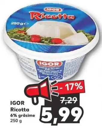 Kaufland Igor ricotta 250g Ofertă