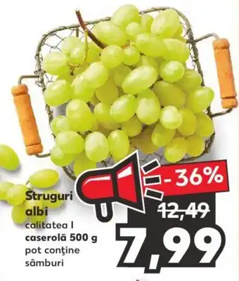 Kaufland Struguri albi caserolă 500g Ofertă