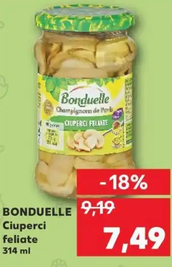 Kaufland Bonduelle ciuperci feliate 314ml Ofertă