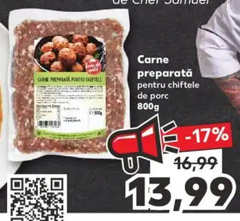 Kaufland Carne preparată 800g Ofertă