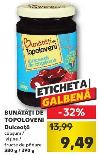 Kaufland Bunătăți de topoloveni dulceață 380 / 390g Ofertă