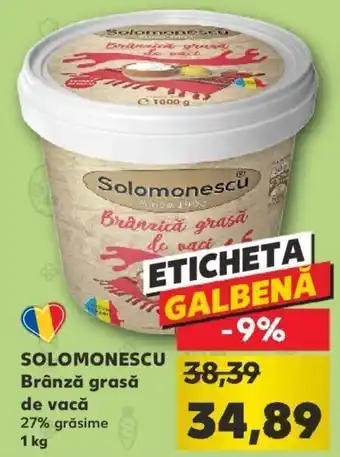 Kaufland Solomonescu brânză grasă de vacă 1kg Ofertă