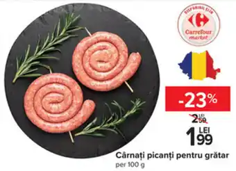 Carrefour Cârnați picanți pentru grătar per 100g Ofertă