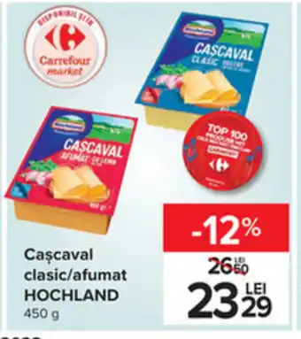 Carrefour Hochland cașcaval clasic / afumat 450g Ofertă