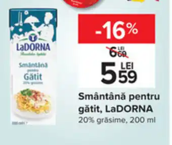 Carrefour LaDorna smântână pentru gătit 200ml Ofertă