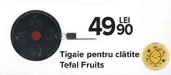 Carrefour Tefal tigaie pentru clătite fruits Ofertă