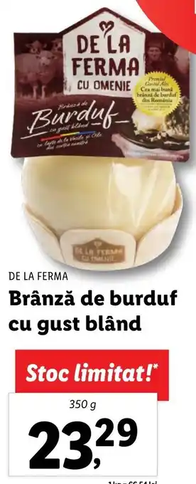 Lidl De la ferma brână de burduf cu gust blând 350g Ofertă