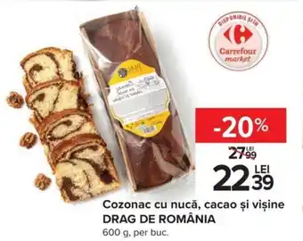 Carrefour Drag de românia cozonac cu nucă cacao și vișine 600g Ofertă