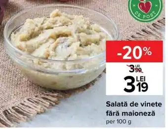 Carrefour Salată de vinete fără maioneză per 100g Ofertă