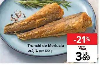 Trunchi de merluciu prăjit per 100g