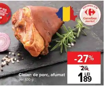 Carrefour Ciolan de porc afumat per 100g Ofertă