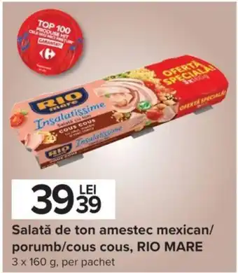 Carrefour Rio mare salată de ton amestec mexican / porumb / cous cous 3 x 160g Ofertă
