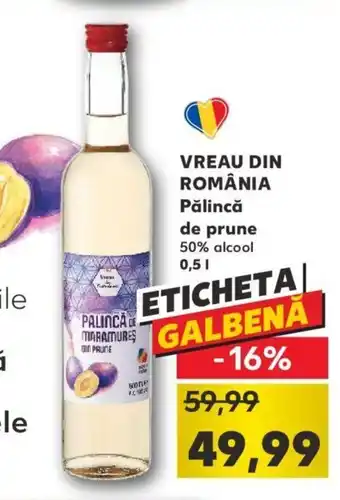 Kaufland Vreau din românia Pălincă de prune 0,5l Ofertă
