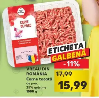 Kaufland Vreau din românia Carne tocată 1000g Ofertă