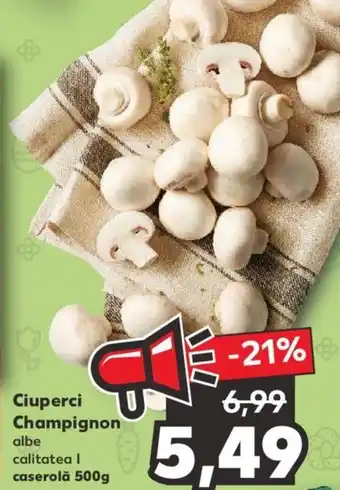 Kaufland Ciuperci champignon caserolă 500g Ofertă
