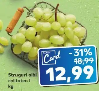 Kaufland Struguri albi kg Ofertă
