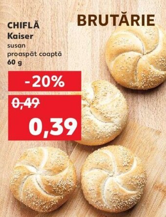 Kaufland CHIFLĂ Kaiser susan proaspăt coaptă 60 g Ofertă