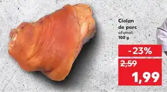 Kaufland Ciolan de porc afumat 100g Ofertă