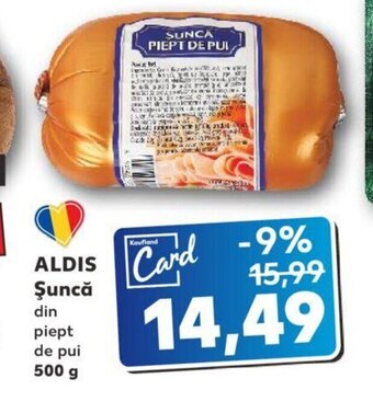 Kaufland ALDIS Şuncă din piept de pui 500 g Ofertă
