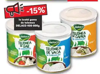 Kaufland Delaco la toată gama de telemea DELACO 400-800g Ofertă